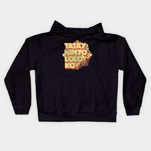 Tatay Ninyo Lolo Ko Kids Hoodie by Nostalgink